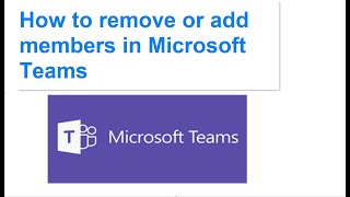 How to remove or add members in Microsoft Teams