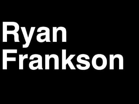 How to Pronounce Ryan Frankson