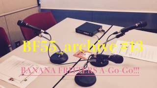 『BANANA FRITTERS A-Go-Go!!!』#13
