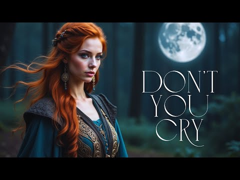 Don’t You Cry — Emotional Celtic Ballad for Healing & Comfort