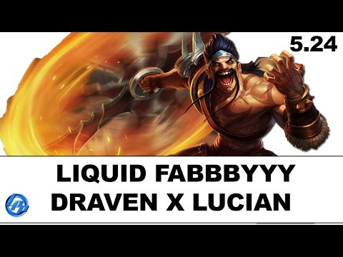 Liquid Fabbbyyy - Draven vs Lucian - NA Duo Matt