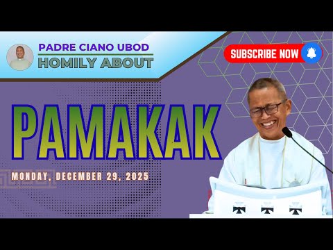 Fr. Ciano Homily about PAMAKAK - 12/29/2025