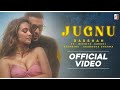 Jugnu( Badshah) (Officia lyrics  Video) | Nikhita Gandhi | Akanksha Sharma
