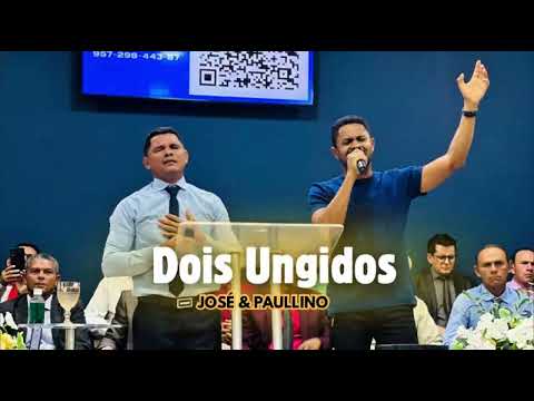 DOIS UNGIDOS | JOSÉ & PAULLINO - IEADSIN C2 / SÍTIO NOVO - MA