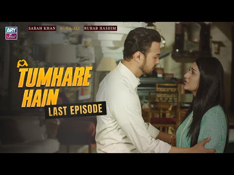 Tumhare Hain Last Episode 26 | Sarah Khan | Agha Ali | Rubab Hashim | ARY Zindagi Drama