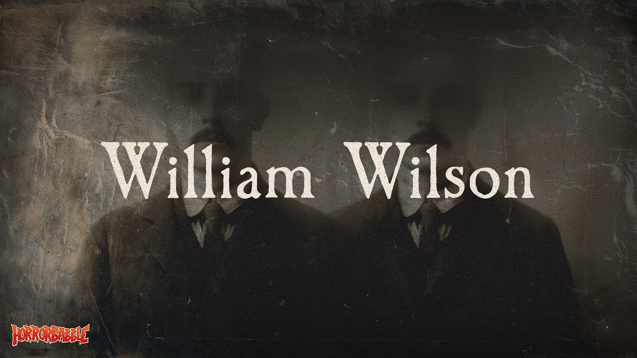 "William Wilson" by Edgar Allan Poe / A HorrorBabble Production
