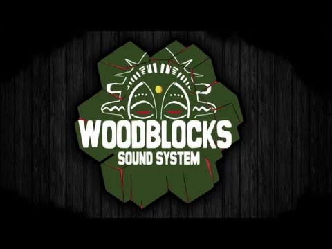 WOODBLOCKS SOUND SYSTEM // RAW EDIT 3