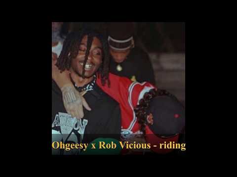 Ohgeesy x Rob vicious - Riding