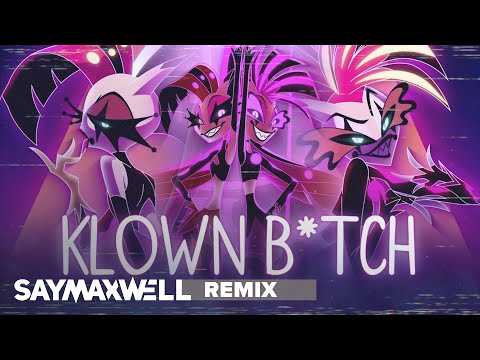 SayMaxWell - Klown Bitch [Remix]