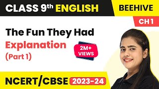 Class 9 English Chapter 1 Explanation  The Fun The