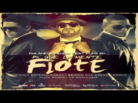 Dyland Y Lenny Ft Lui-G 21 Plus - Pa Que La Mente Flote (Original) ★✓ REGGAETON✓  2013★ IPAUTA