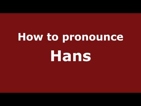 How to pronounce Hans