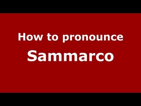 How to pronounce Sammarco