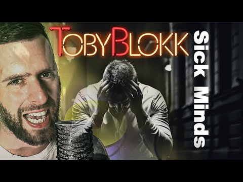 TobyBlokk - Sick Minds ®