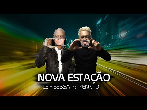 Leif Bessa ft. Kennto - Nova estação (clipe oficial)