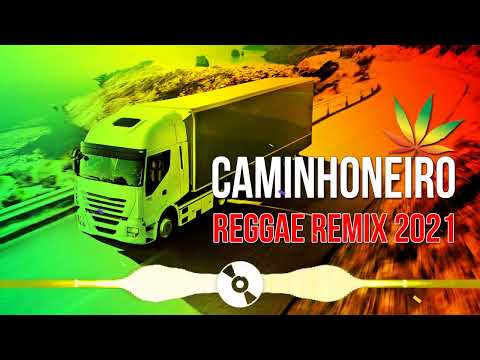 Reggae De Caminhoneiro 2022  -musica reggae de caminhoneiro  -reggae remix 2022
