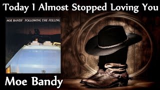 Moe Bandy - Today I Almost Stopped Loving You
