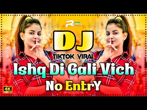 Ishq Di Galli Vich No Entry Dj | Hindi New Dj Song 2025 | Best Hindi Dj Remix Song 2025 | Dj Gana |