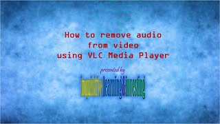 How To Remove Audio From Video Using The Free VLC Media Player