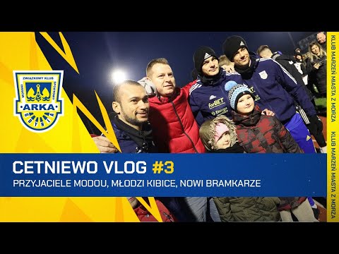 CETNIEWO VLOG #3. PRZYJACIELE MODOU, MŁODZI KIBICE, NOWI BRAMKARZE