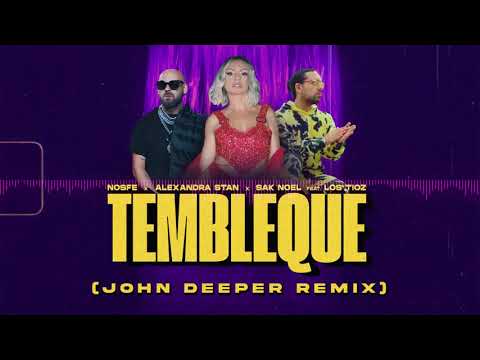 NOSFE x Alexandra Stan x Sak Noel feat Los Tioz - Tembleque (John Deeper Remix)