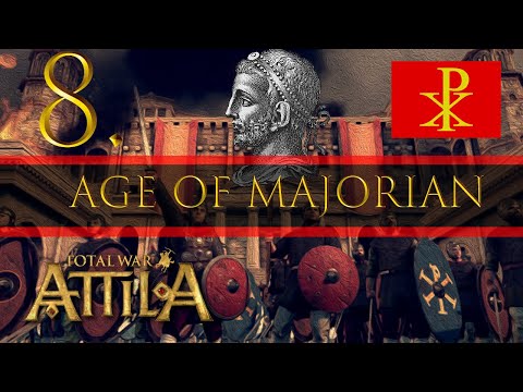 For Rome 8# Western Roman Empire - Age of Majorian Mod Campaign Let's Play -Total War : Attila