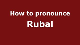 How to pronounce Rubal
