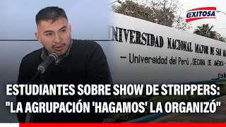 🔴🔵 Estudiantes de San Marcos sobre show de strippers: "La agrupación 'Hagamos' la organizó"