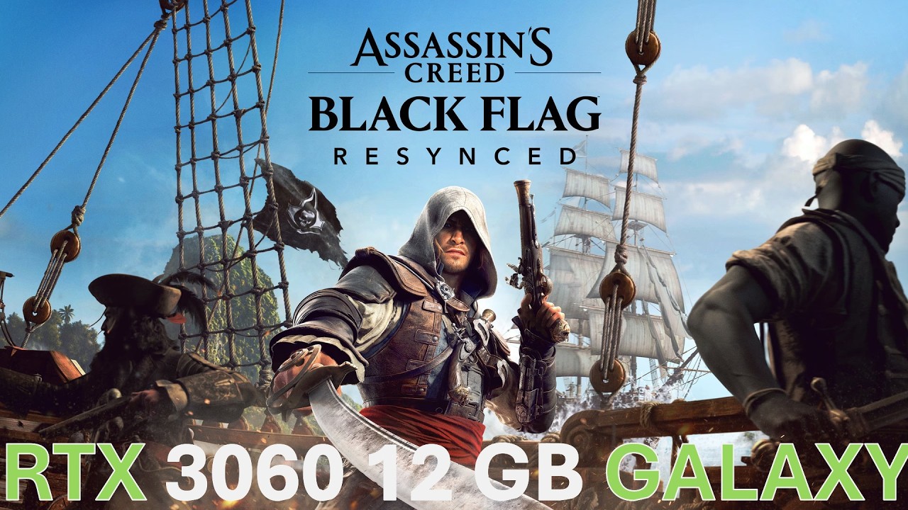 Assassin's Creed Black Flag Resynced Intel Core I5 14600KF Rtx 3060 GALAXY 12Gb Ram 16Gb Ram 3000Mhz