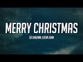 Ed Sheeran & Elton John - Merry Christmas (Lyrics) Ed Sheeran & Elton John - Merry Christmas (Lyrics)