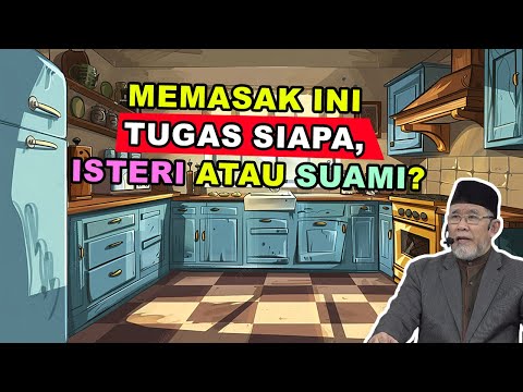 Memasak ini tugas siapa, isteri atau suami? | Dato Dr. Danial Zainal Abidin