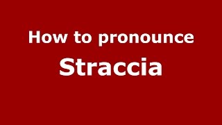 How to pronounce Straccia