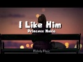 Princess Nokia I Like Him Lyric I Like Him Like Him Too