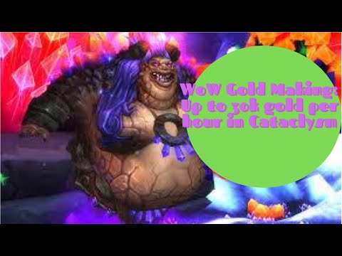 WoW Gold Making: Up to 30K gold per hour in Cataclysm