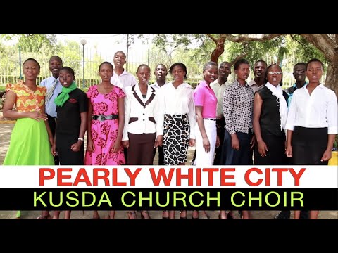 Pearly White City / KUSDA Church Choir