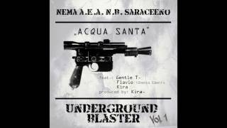 Nema - Acqua Santa - Feat. Gentle T, Flavio (Ghetto Eden), Vincenzo Kira (Prod Kira)