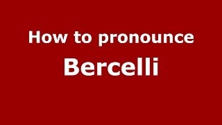 How to pronounce Bercelli