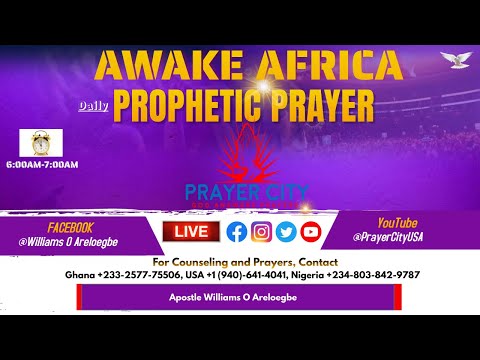 AWAKE AFRICA // Daily Prophetic Prayers//. 06/10/2022. With Apostle Williams Areloegbe.