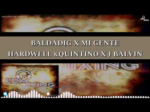 BALDADIG X MI GENTE MASHUP | HARDWELL & QUINTINO X J BALVIN, WILLY WILLIAM | FREE DOWNLOAD LINK|
