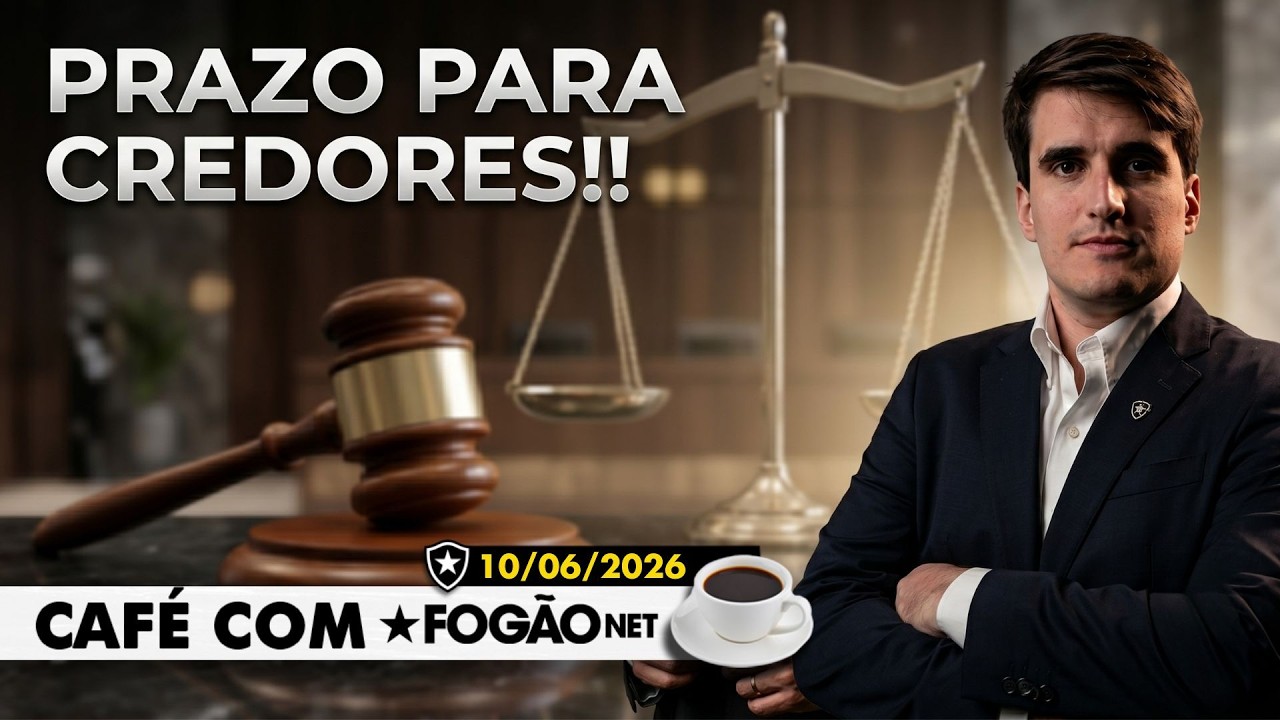 LIVE CAFÉ COM FOGÃONET | Justiça impõe prazo para credores do Botafogo; intertemporada na Rússia