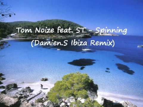 Tom Noize feat. ST - Spinning (Damien S Ibiza Remix)