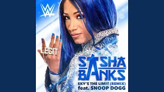 Sky&#39;s the Limit (Remix) (Sasha Banks)