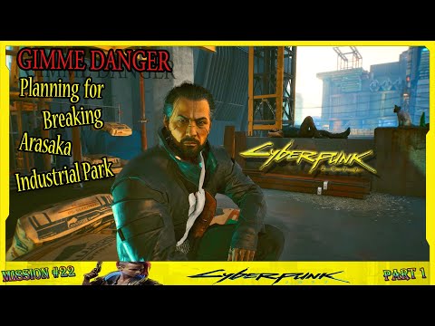 Cyberpunk 2077 GIMME DANGER - Planning for breaking Arasaka Industrial Park with Takemura