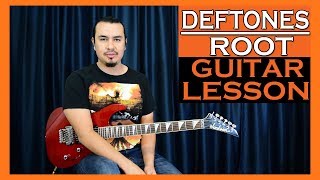 Deftones - Root - Guitar Lesson