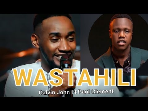 🔴LIVE: WASTAHILI_PAUL CLEMENT FT CALVIN JOHN| EXTRA ORDINARY WORSHIP EXPERIENCE