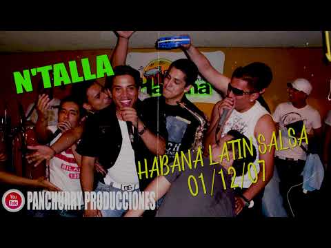 N'TALLA CONCIERTO COMPLETO VOL 1 // HABANA LATIN SALSA 01/12/07