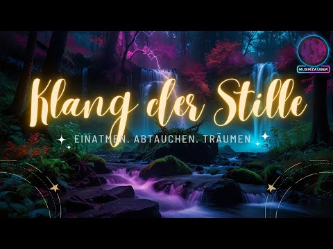 🎧🌿 Klang der Stille  🌿🎧