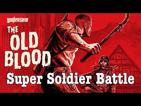 Wolfenstein: The Old Blood - Chapter 3 - Wolfenstein Keep - Super Soldier Battle