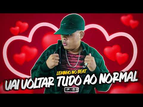 LEKINHO NO BEAT - VAI VOLTAR TUDO AO NORMAL (BNB NO BEAT)