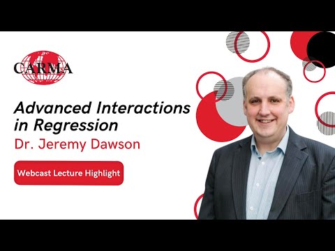 Webcast Lecture Highlight - Advanced Interactions in Regression with Dr. Jeremy Dawson